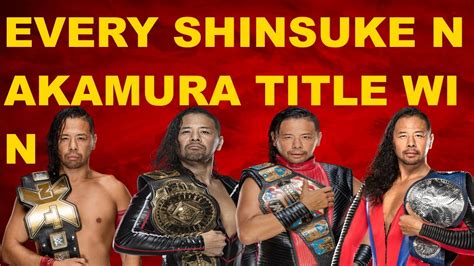 Every Shinsuke Nakamura Title Win In Wwe Youtube