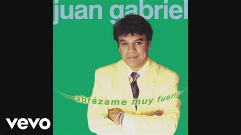 Juan Gabriel - Abrázame Muy Fuerte Acordes - Chordify