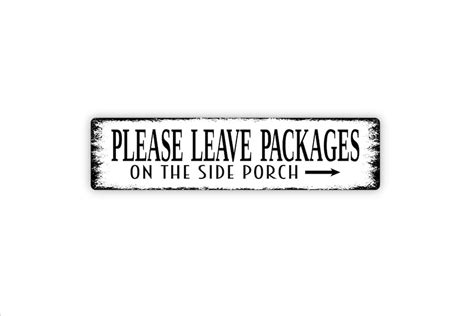 Please Leave Packages On The Side Porch With Arrow Sign Deliveries