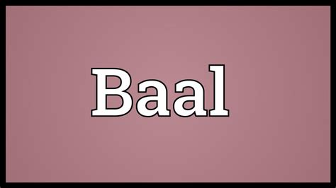 Baal Meaning - YouTube