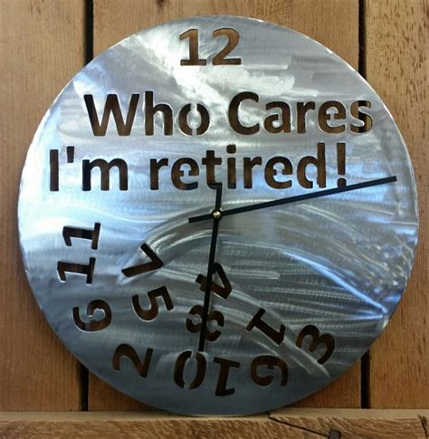 Who Cares Im Retired Clock 360 Steel