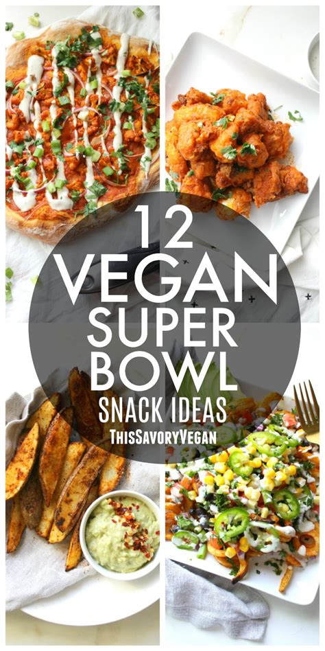 12 Vegan Super Bowl Snack Ideas - This Savory Vegan