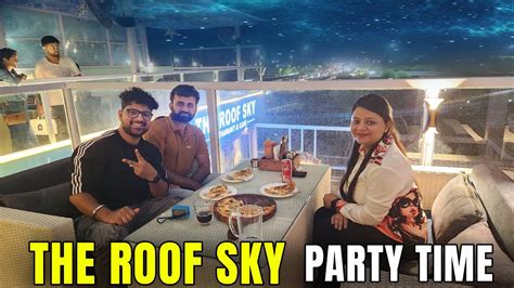 The Roof Sky Restaurant Cafe Party Time Nick Chopra Vlogs Youtube