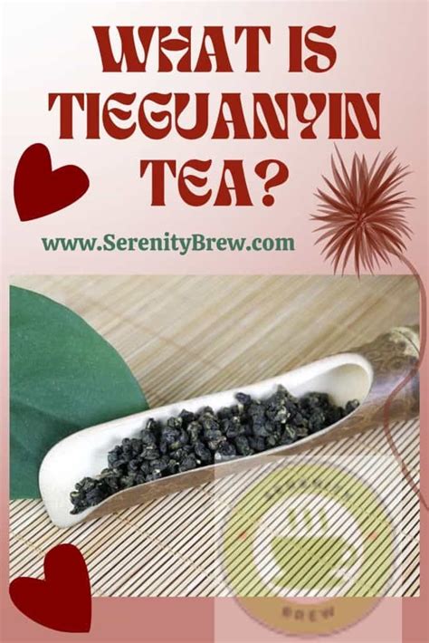 What is Tieguanyin tea? - Serenity Brew