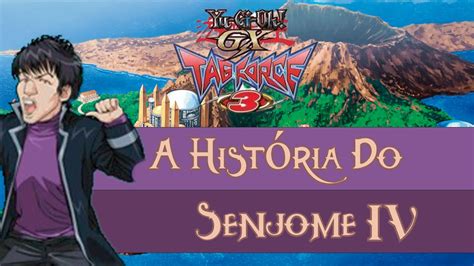 Yugioh Tag Force A Historia Do Senjome Parte Iv Youtube