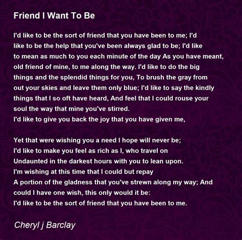 Friend I Want To Be Friend I Want To Be Poem By Cheryl J Barclay