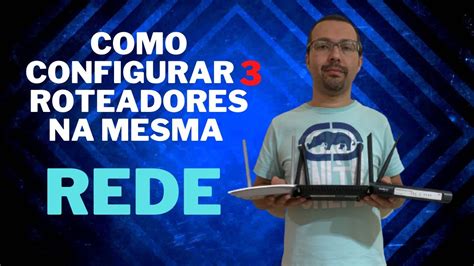 Como Configurar Roteadores Na Mesma Rede Youtube