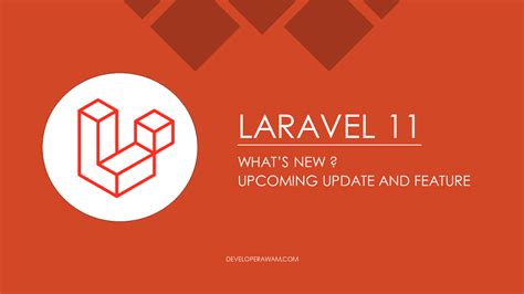 Laravel Fitur Baru Dan Perubahan Penting Coming Updates