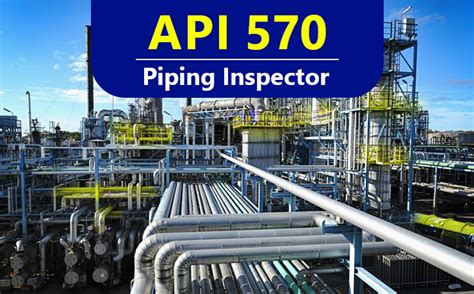 API 570 Piping Inspector Training Course