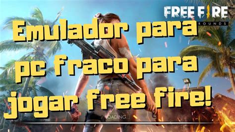 Emulador para PC FRACO para jogar free fire SIM você pode e é FÁCIL