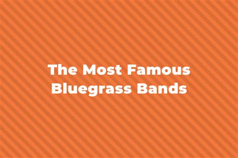 19 Of The Most Famous Bluegrass Bands