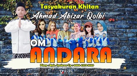 Live Musik Tasyakuran Khitan Ananda Ahmad Abizar Qolbi Bersama Om