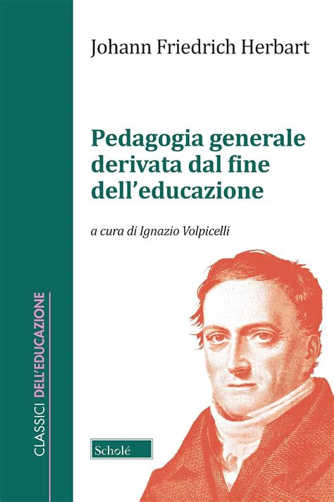 Pedagogia Generale Derivata Dal Fine Delleducazione Classici Dell