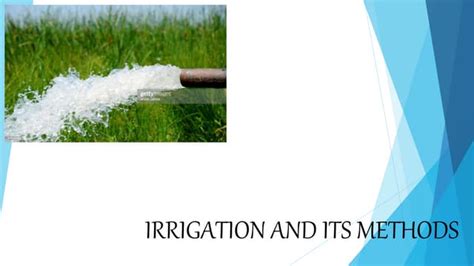 IRRIGATION AND ITS METHODS (In Agriculture).pptx