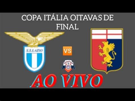 LAZIO X GENOA AO VIVO COPA ITÁLIA 05 12 2023 NARRAÇÃO YouTube