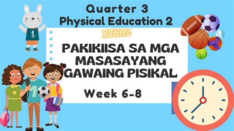 Pe Q Week Pakikiisa Sa Mga Masasayang Gawaing Pisikal Youtube