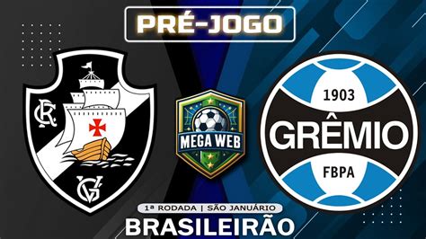 VASCO 2x1 GRÊMIO Pré jogo Brasileirão 2024 1ª Rodada YouTube