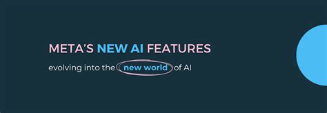 Metas New Ai Features Everything Digital