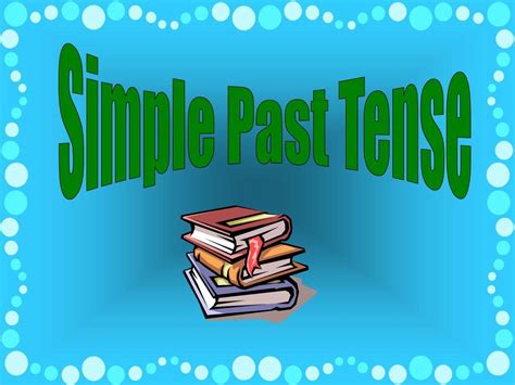 Thách thức các dạng bài tập thì quá khứ đơn Simple Past trong tiếng