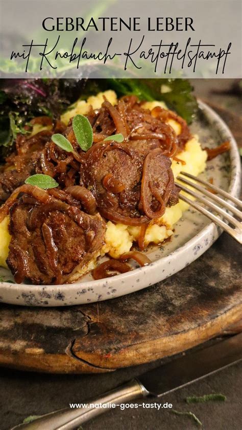 Gebratene Leber Mit Zwiebeln Und Knoblauch Kartoffelstampf Rezept