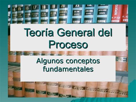 Teoría General Del Proceso Presentación Ppt