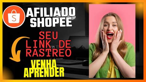 Afiliado Shopee Como Rastrear Shopee Seu Link YouTube