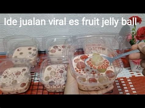 Ide Jualan Viral Es Fruit Jelly Ball Creamy Mantul Segar Banget