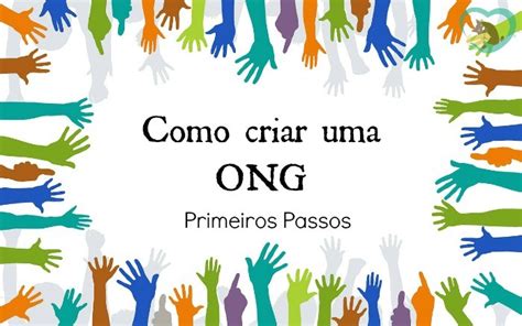 PASSOS PARA A CRIAÇÃO DE UMA ONG