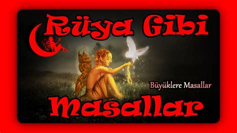 RÜYA GİBİ MASALLAR BÜYÜKLERE MASALLAR MASAL DİNLE UYKU MASALLARI