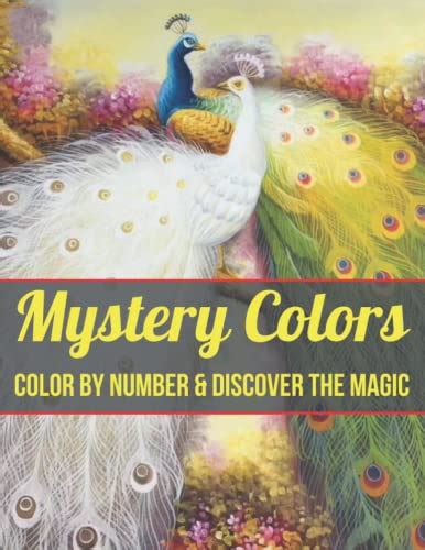 Mystery Colors Color By Number And Discover The Magic An Adult Color By