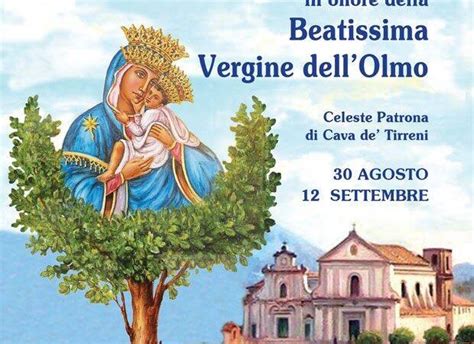 Cava Festa Patronale Della Madonna Dell Olmo Il Programma Completo