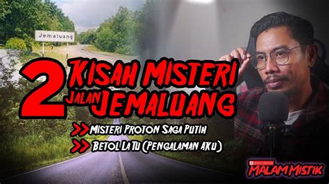 Malam Mistik Kisah Misteri Jalan Jemaluang Youtube