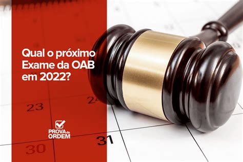 Qual é o próximo exame da OAB em 2022