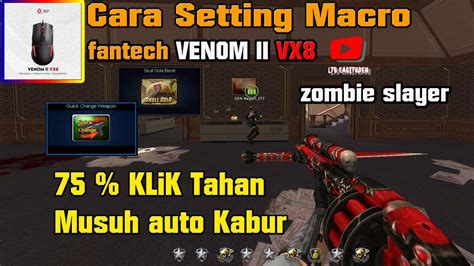 Vx Sg Klik Tahan Cara Setting Macro Pb Fantech Venom Ii Vx Zombie