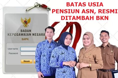 Batas Usia Pensiun Asn Resmi Ditambah Bkn Bukan Lagi Atau Tahun