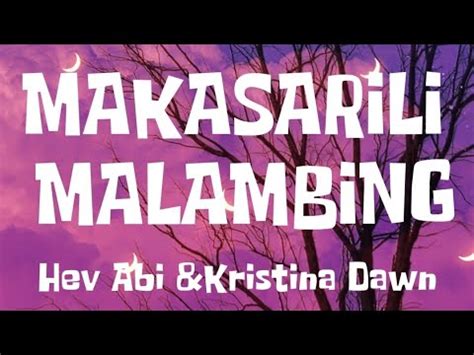 Makasarili Malambing Hev Abi Kristina Dawn Testo Lyrics Youtube