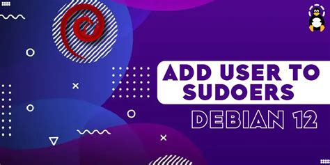 How To Add User To Sudoers In Debian Its Linux Foss