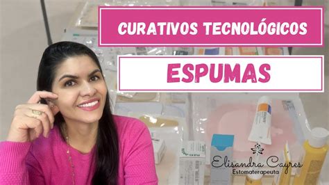 Curativos Espumas De Multicamadas Saiba Dessa Tecnologia Youtube