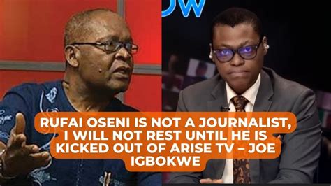 Rufai Oseni Is Not A Journalist I Will Not Rest Until He Is Kicked Out