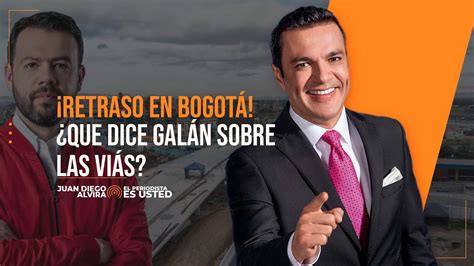 Galán lo cuenta todo La verdad sobre las obras sin terminar en Bogotá