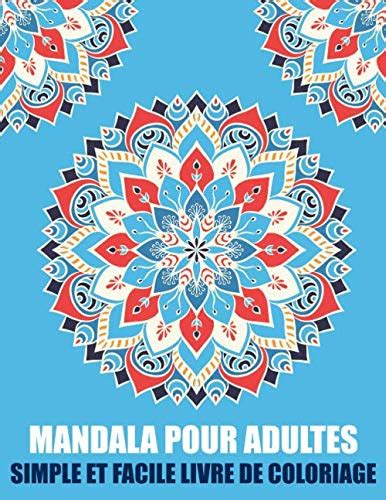 Mandala Pour Adultes Simple Et Facile Livre De Coloriage Magnifiques