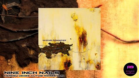 Nine Inch Nails Heresy 2023 Auto9 Remaster Youtube