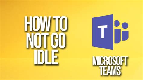 How To Not Go Idle Microsoft Teams Tutorial Youtube