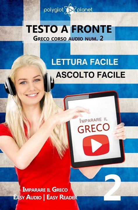 Imparare Il Greco Lettura Facile Ascolto Facile Testo A Fronte