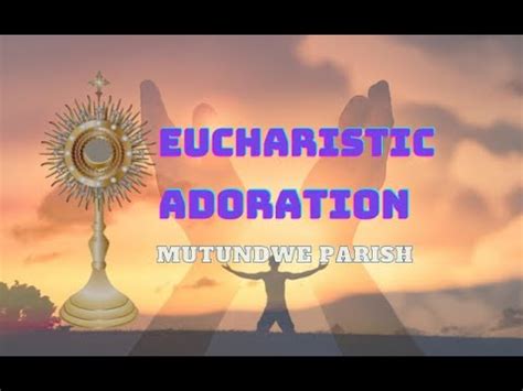 Eucharistic Adoration And Healing Prayer Th Youtube