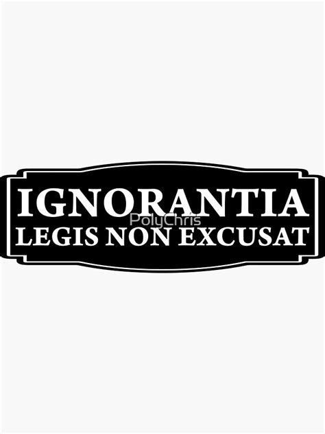 Ignorantia Legis Non Excusat Ignorance Of The Law Excuses No One