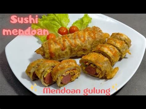 Resep Tempe Mendoan Gulung Sushi Mendoan Rasa Di Jamin Bikin