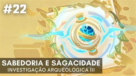 Genshin Impact Sabedoria E Sagacidade Investiga O Arqueol Gica Iii