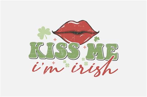 Beije Me Eu Sou O Dia De S O Patr Cio Irland S Tipografia Design De