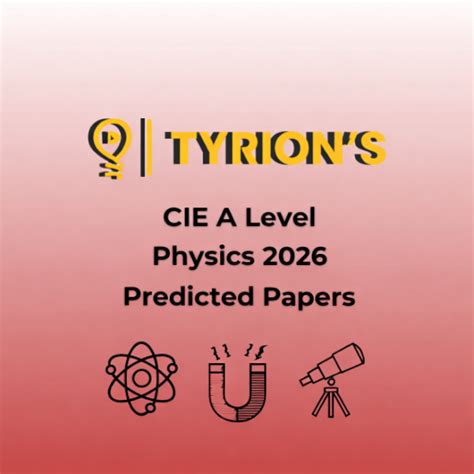 cie   level physics  predicted papers tyrion papers